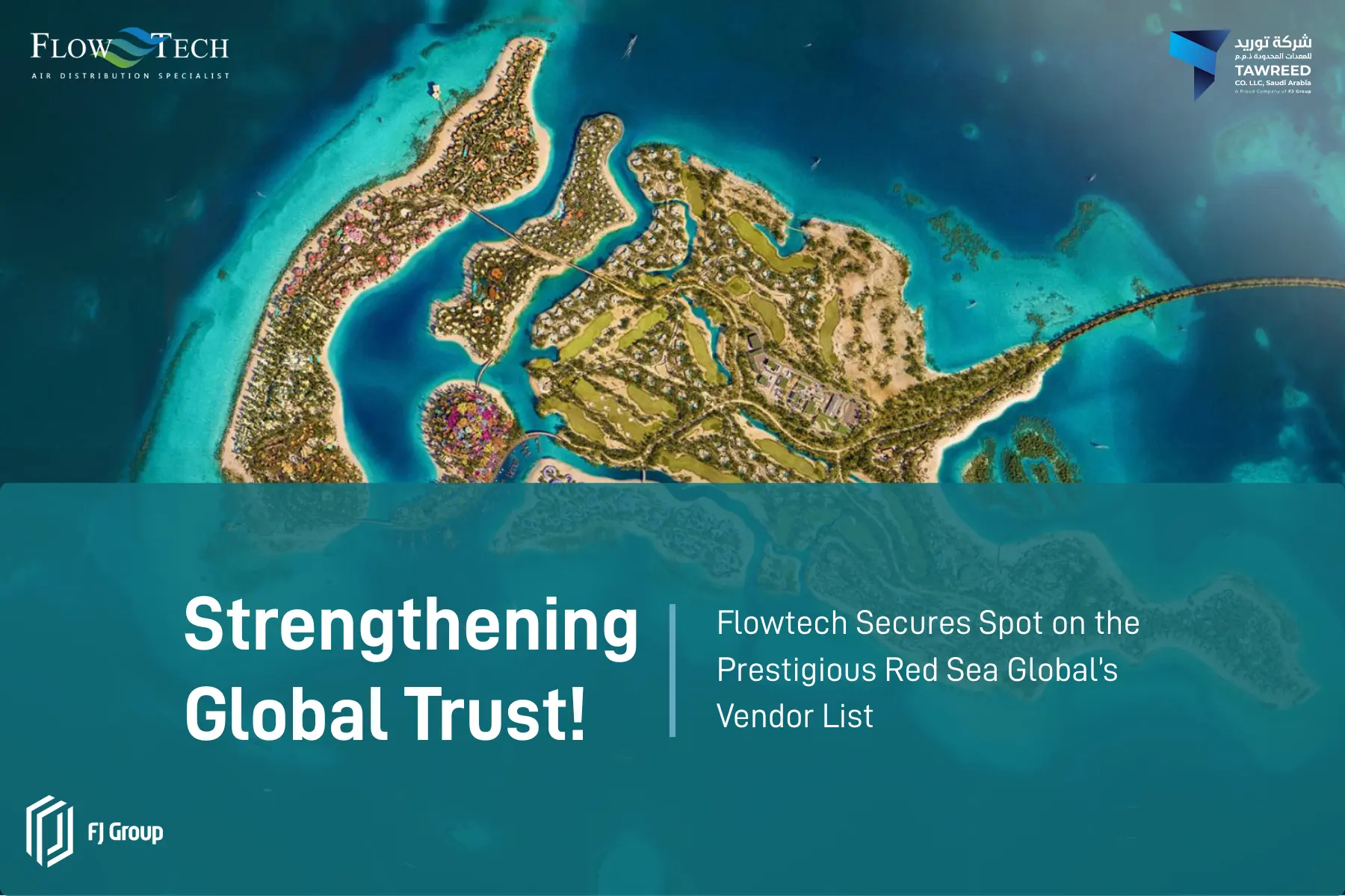 Strengthening Global Trust - Flowtech Secures Spot on the Prestigious Red Sea Global's Vendor List